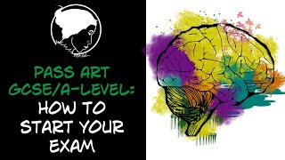 Pass GCSE and A-level Art: Starting your exam (Mind Maps)