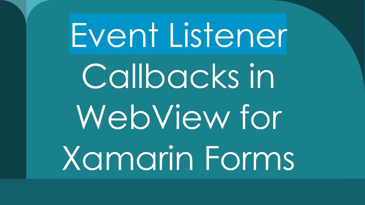 Event Listener Callbacks in WebView for Xamarin Forms
