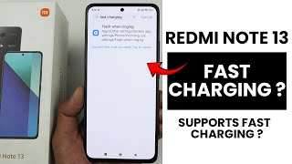Does Redmi Note 13 Support Fast Charging