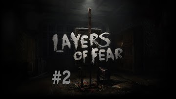 Layers of Fear #2 - Baby Screams Imminent