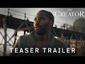 The creator  teaser trailer