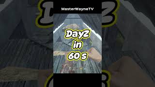 DayZ In 60 Seconds | Survival Gone Wrong