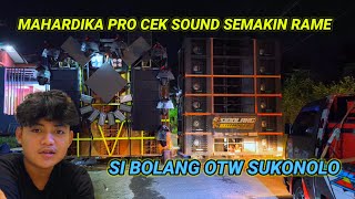 Mahardika Pro Cek Sound Semakin Ramespek Baru Sangat Ampuh Si Bolang Otw Sukonolo