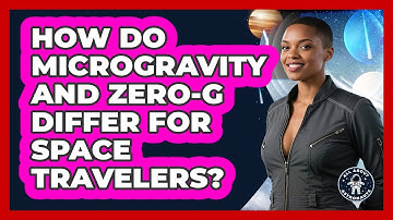 How Do Microgravity And zero-G Differ For Space Travelers? - All About Astronauts