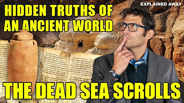 The Dead Sea Scrolls: Hidden Truths of an Ancient World