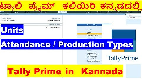 #33 Tally Prime Complete Tutorial in Kannada/How to Create Units & Attendance/Production Type Tally