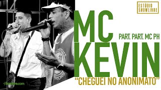 Mc Kevin - Cheguei No Anonimato Part. Mc PH - Ao Vivo no Estúdio Showlivre