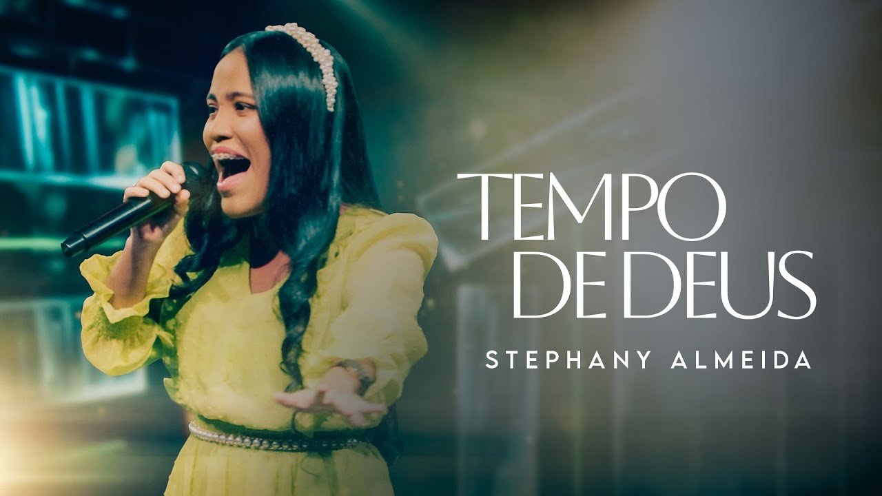 Stephany Almeida – Tempo de Deus (Vídeo Oficial)