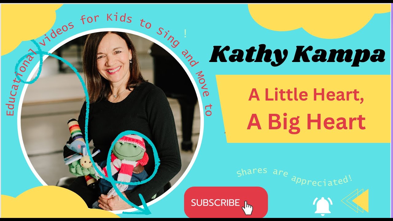 A Little Heart, A Big Heart by Kathy Kampa Songs for Kids to Move To 