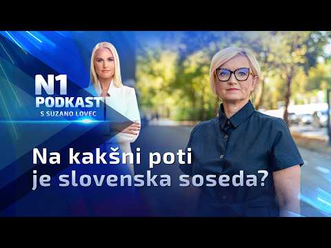 N1 podkast s Suzano Lovec: Na kakšni poti je slovenska soseda?