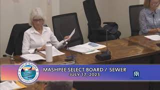 Mashpee Select Board / Sewer - 7/17/2023