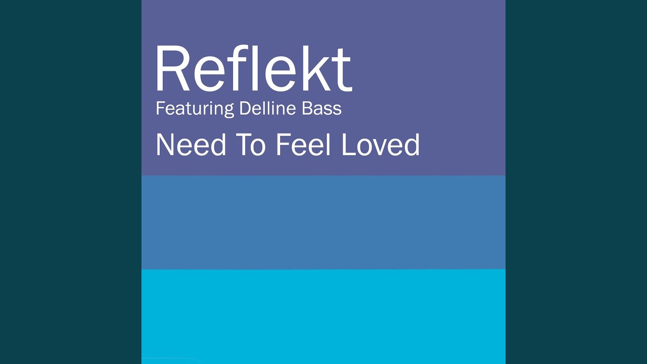 Need To Feel Loved (Fuzzy Hair Vocal Mix)