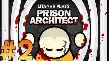 Prison Architect Gameplay on PC no mods with Litanah - Part 2