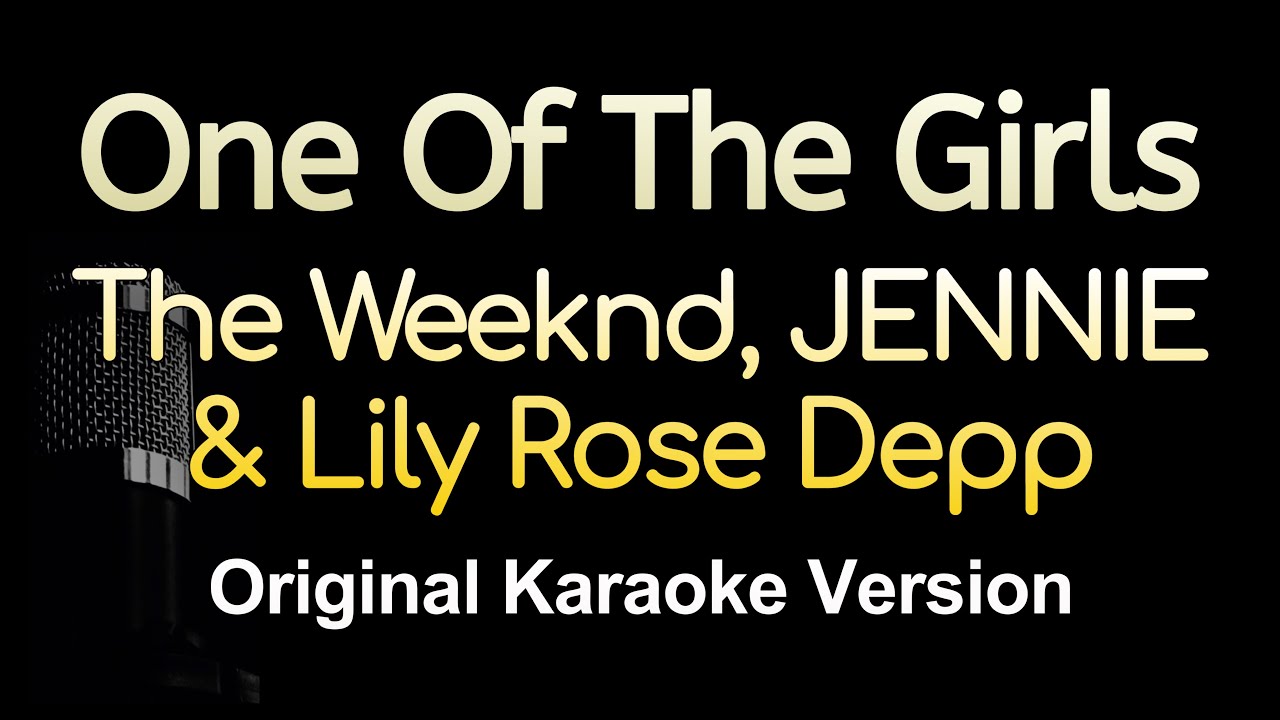 One Of The Girls   The Weeknd JENNIE  Lily Rose Depp Karaoke Songs With Lyrics   Original Key