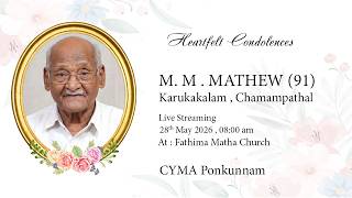 Funeral Service | M.M Mathew(91) Karukakalam| Live streaming | CYMA PONKUNNAM