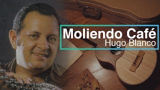 Moliendo Cafe Hugo Blanco HD Resimi