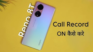 How to Call Record on Oppo Reno 8T | Oppo Reno 8T 5g me Auto Call Recording Kaise Kare