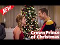 Crown prince of christmas 2022   new hallmark christmas movies  holiday movies 2022