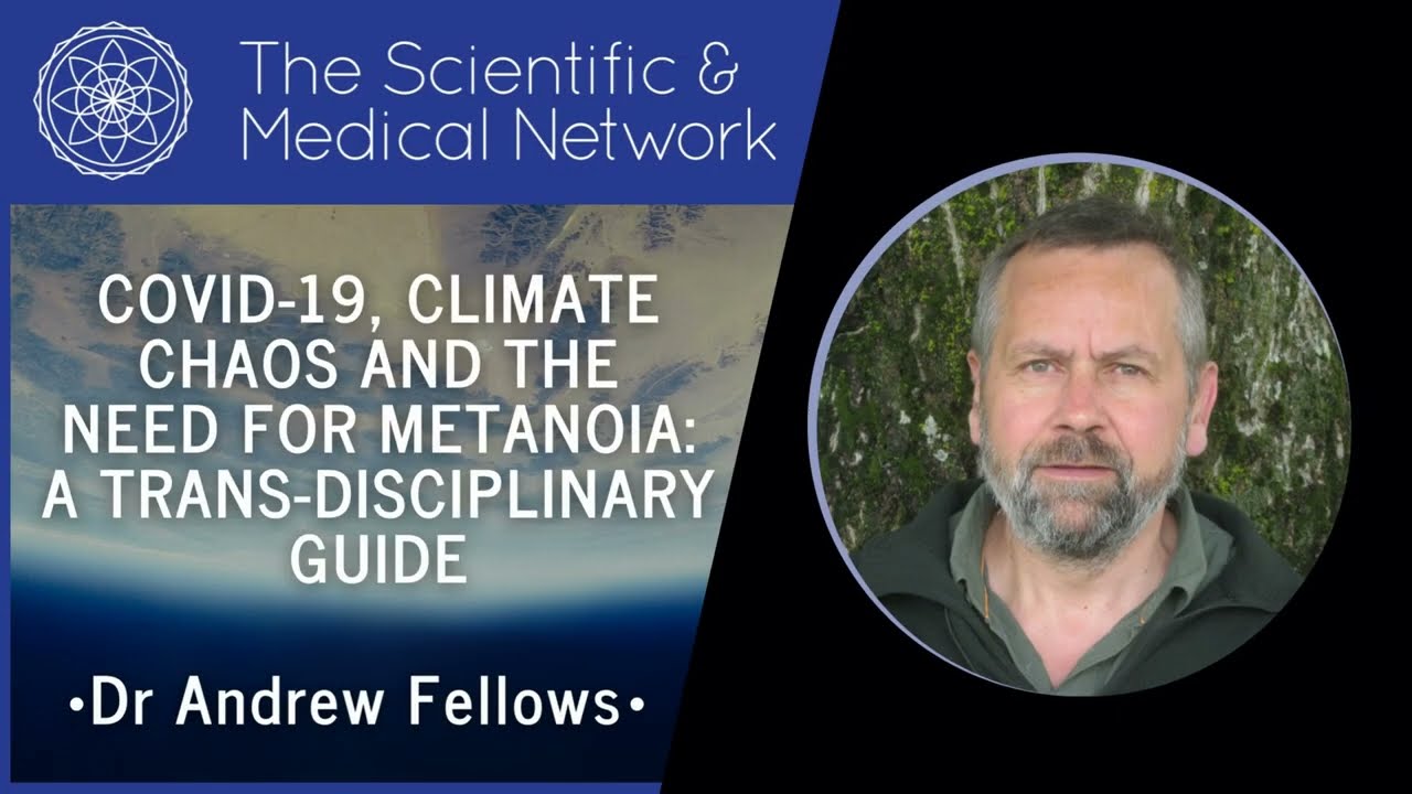 Andrew Fellows - Covid-19, Climate Chaos and the Need for Metanoia