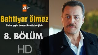 Bahtiyar Ölmez 8 Bölüm