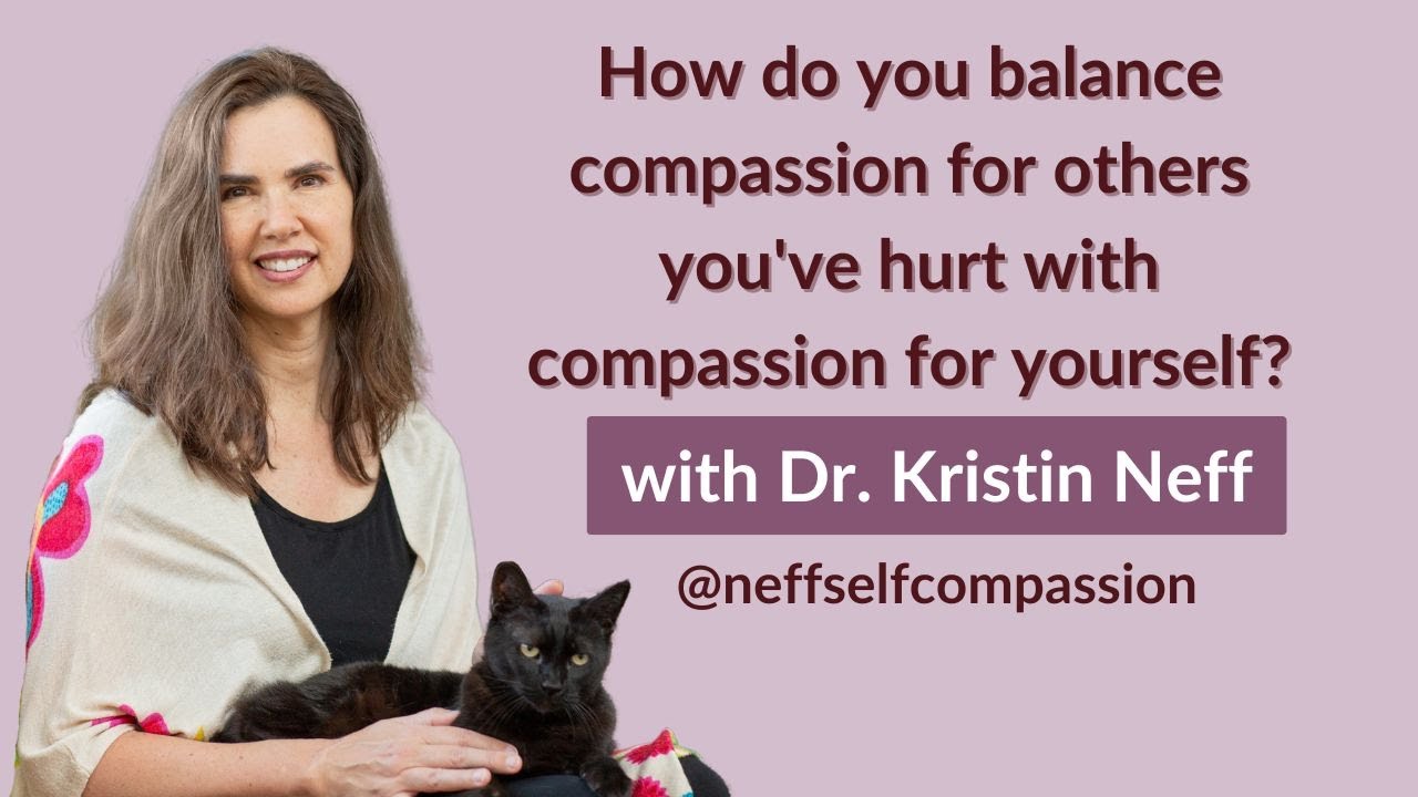 Отвечает Кристин Нефф: Как проявить сострадание к тем, кому вы причинили боль, и сострадание к себе?