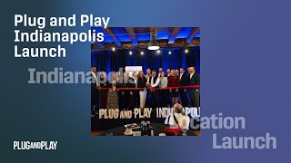 Igniting Lifetech Innovation | Plug and Play Indianapolis Launch