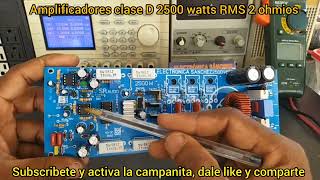 amplificadores clase D 2500 watts RMS a 2 ohmios, funcionamiento y explicación.