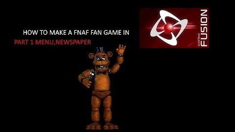 How to make a FNAF fan game in Clickteam Fusion 2.5