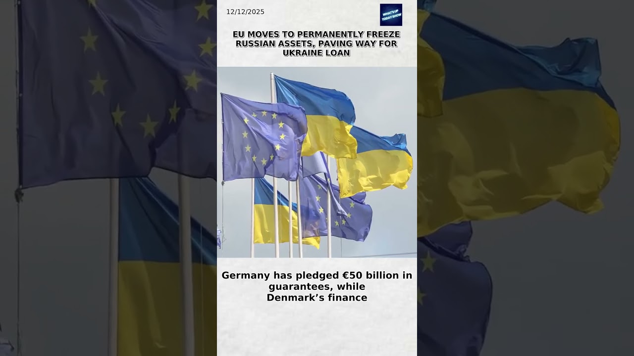EU Moves to Permanently Freeze Russian Assets, Paving Way for Ukraine Loan