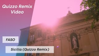 FASO - Sicilia (Quizzo Remix Video)