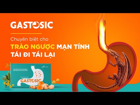 Video GASTOSIC - Thảo Dược Chuyên Biệt Cho Người Bị Trào... - youtube