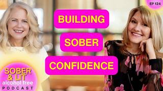 Building Sober Confidence: Why Summer Is Your Ideal Training Ground / EP 124