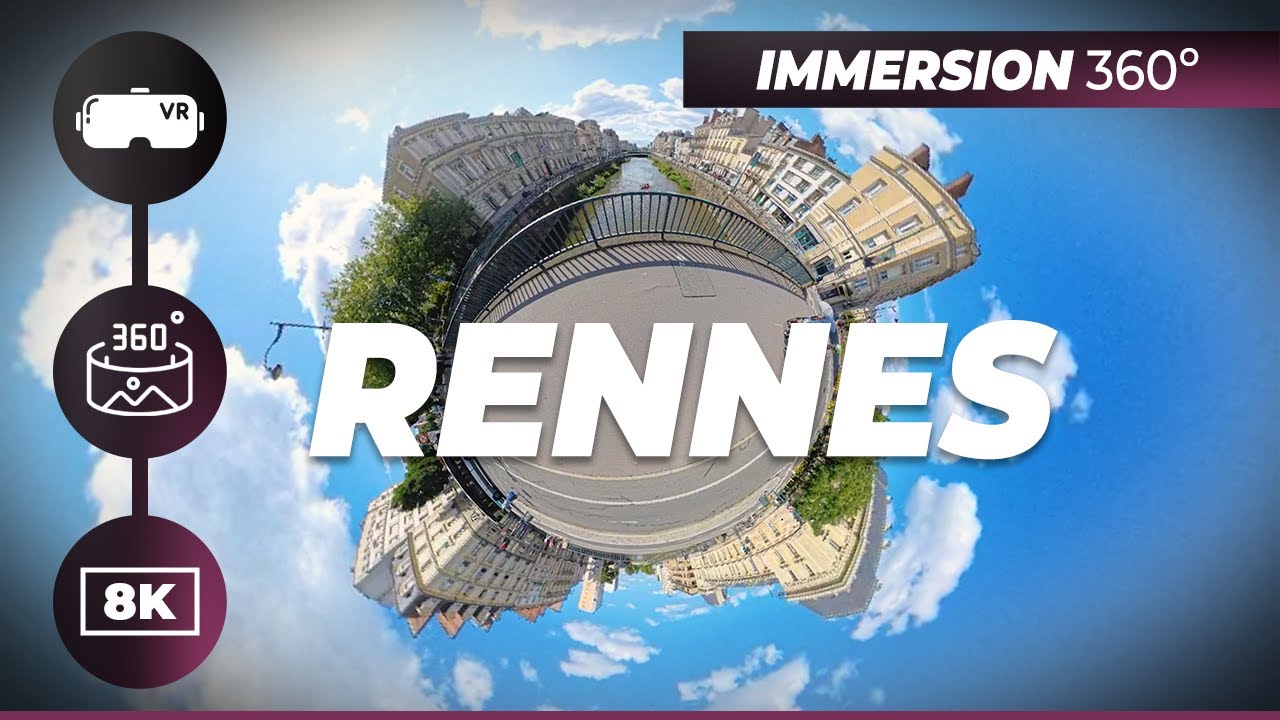 Week-end à Rennes - Les 20 Lieux incontournables | Vidéo 360 8K
