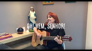 Vídeo de OH! VEM SENHOR (Suely Façanha )