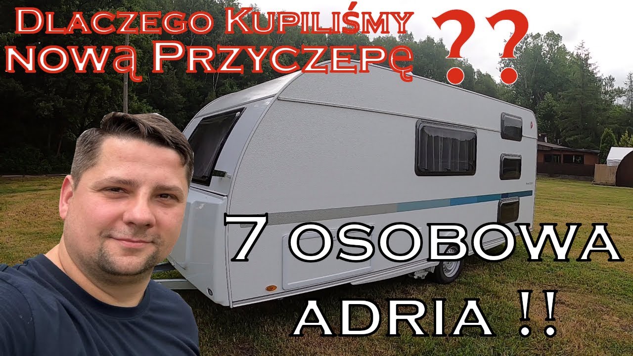 Kupiliśmy nową przyczepę kempingową !! Nasza 7 osobowa Adria Aviva 522PT