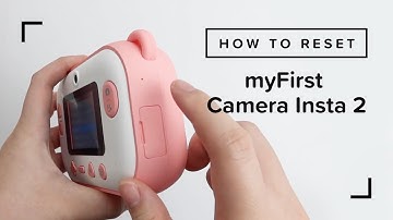 A Glance on How To Reset myFirst Camera Insta 2