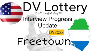 Interview Progress Update For Freetown Sierra Leone | DV2023