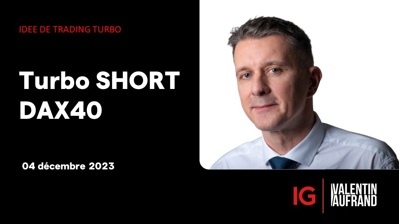 🔴 DAX40 SHORT - Idée de trading turbo IG Valentin Aufrand 04 décembre 2023 