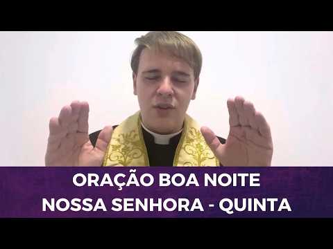 QUINTA-FEIRA: ORAÇÃO BOA NOITE NOSSA SENHORA COM PADRE LÚCIO CESQUIN