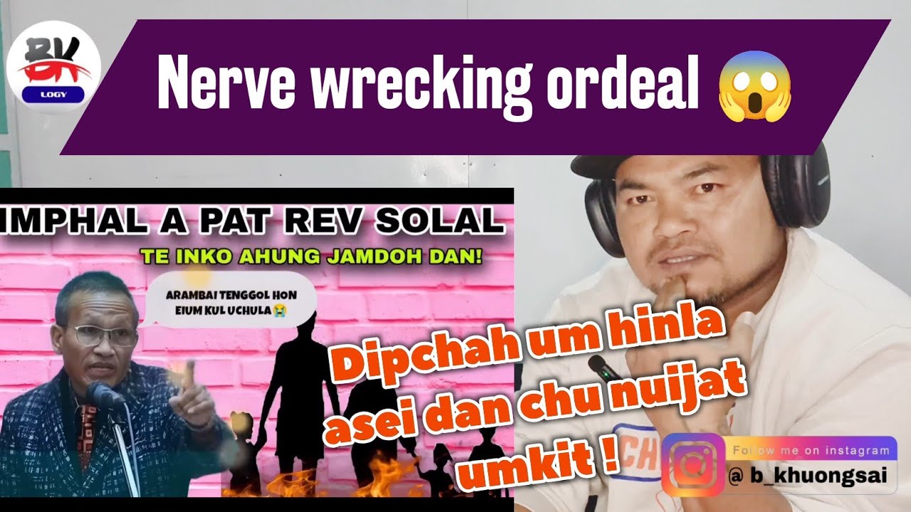 Rev. Solal Te Inko Imphal Apat Ahung Jamdoh Dan Thusim Chomcha | BK Reacts