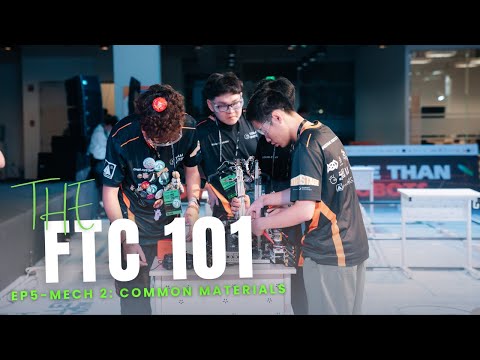 [FTC 101] Episode 5 - Mechanical Episode 2: Common Materials