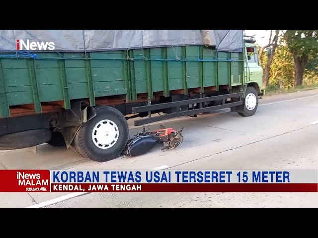 Pemotor Tewas Usai Terseret truk Sejauh 15 Meter di Kendal, Jawa Tengah #iNewsMalam 09/07 class=