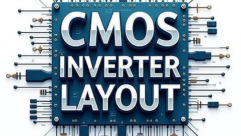 CMOS Inverter Layout