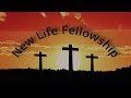 New life fellowship