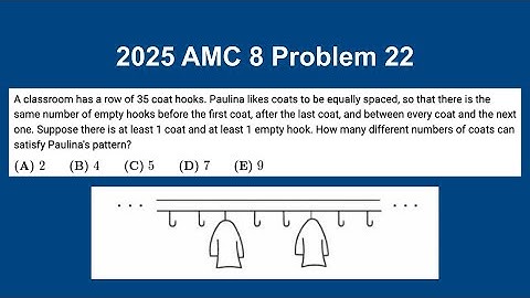 2025 AMC 8 Problem 22 (1 min 11 secs)