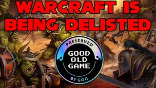 Warcraft 1 and 2 are getting delisted from GOG