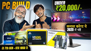 Under ₹20,000/- 🔥 PC Build i3 7th Gen + GTX 1050 ti GPU