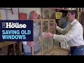 Window Restoration from Start to Finish | This Old House