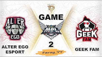 AE vs GEEK GAME 2 REGULAR SEASON MPL ID S-10 | ALTER EGO ESPORT vs GEEK FAM Faray Gaming YT