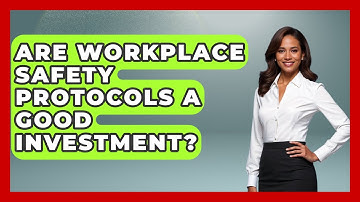 Are Workplace Safety Protocols A Good Investment? - Office Wellness Insights